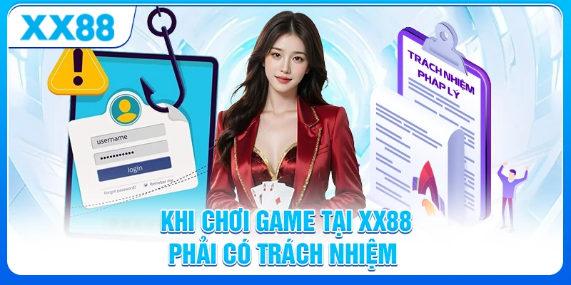 Khi chơi game tại XX88 phải có trách nhiệm 