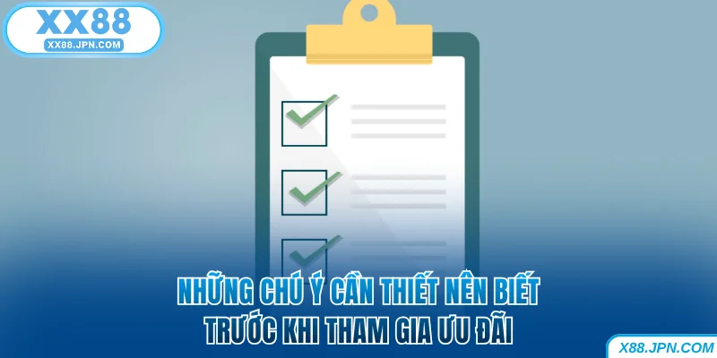 Những chú ý cần thiết nên biết trước khi tham gia khuyến mãi XX88